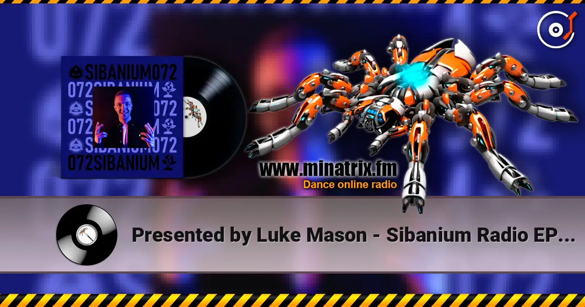 Presented by Luke Mason - Sibanium Radio EP072 高品质在线收听 | Minatrix.FM