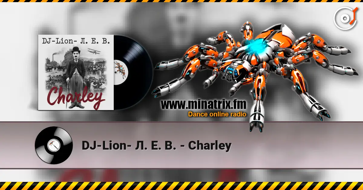 DJ-Lion- Л. Е. В. - Charley 高品质在线收听 | Minatrix.FM