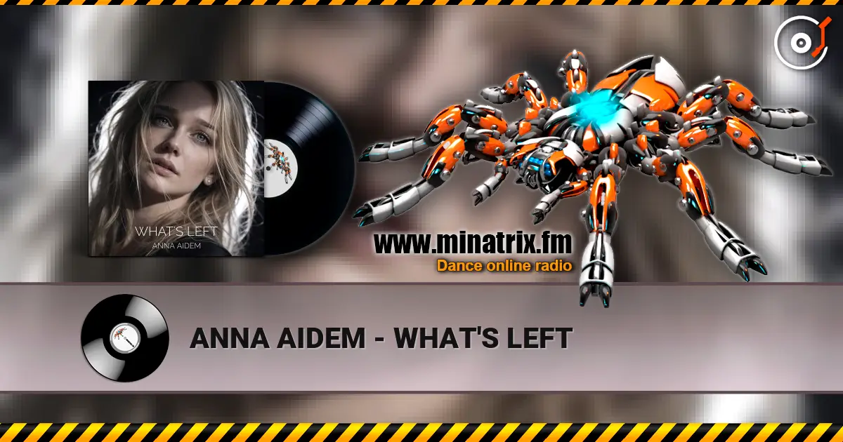 ANNA AIDEM - WHAT'S LEFT 高品质在线收听 | Minatrix.FM