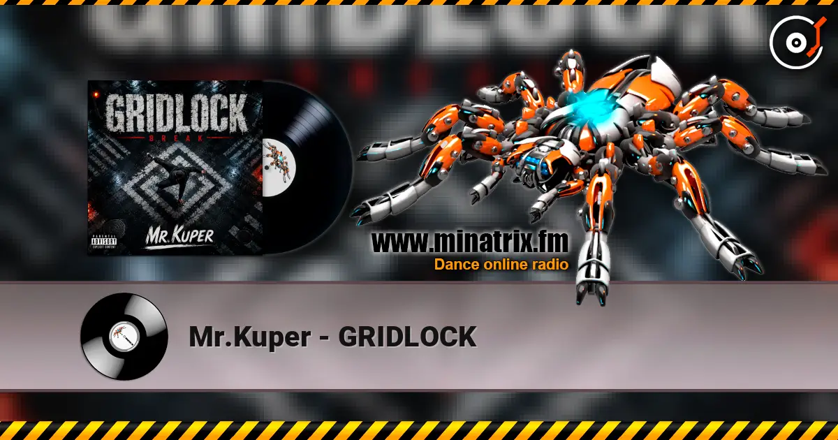 Mr.Kuper - GRIDLOCK 高品质在线收听 | Minatrix.FM