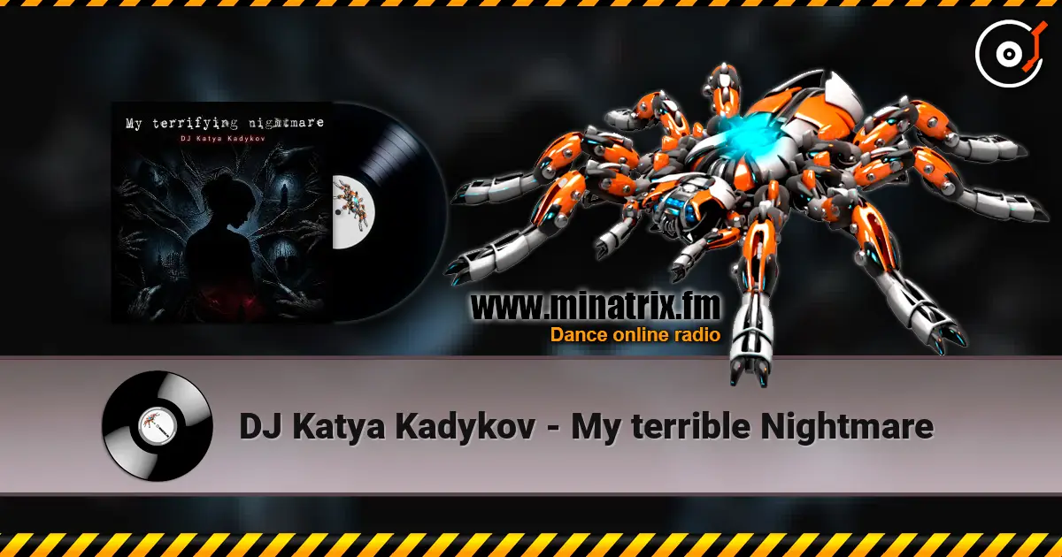 DJ Katya Kadykov - My terrible Nightmare 高品质在线收听 | Minatrix.FM