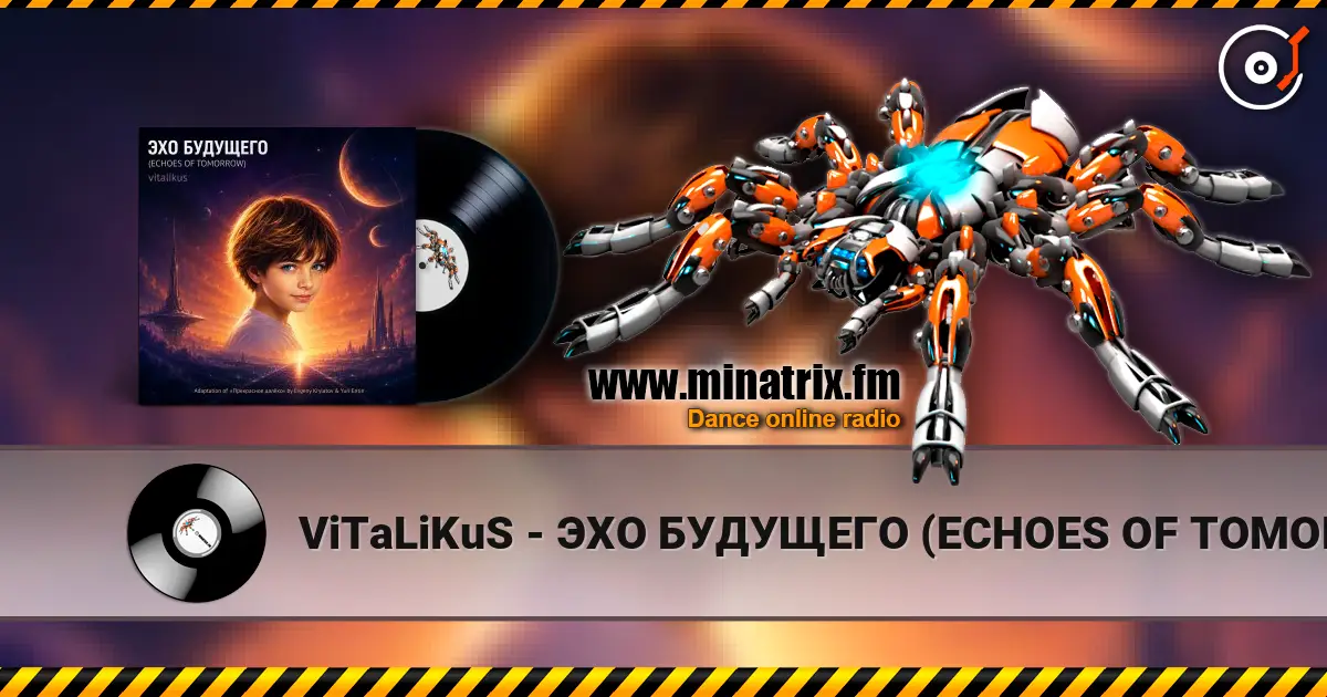 ViTaLiKuS - ЭХО БУДУЩЕГО (ECHOES OF TOMORROW) 高品质在线收听 | Minatrix.FM