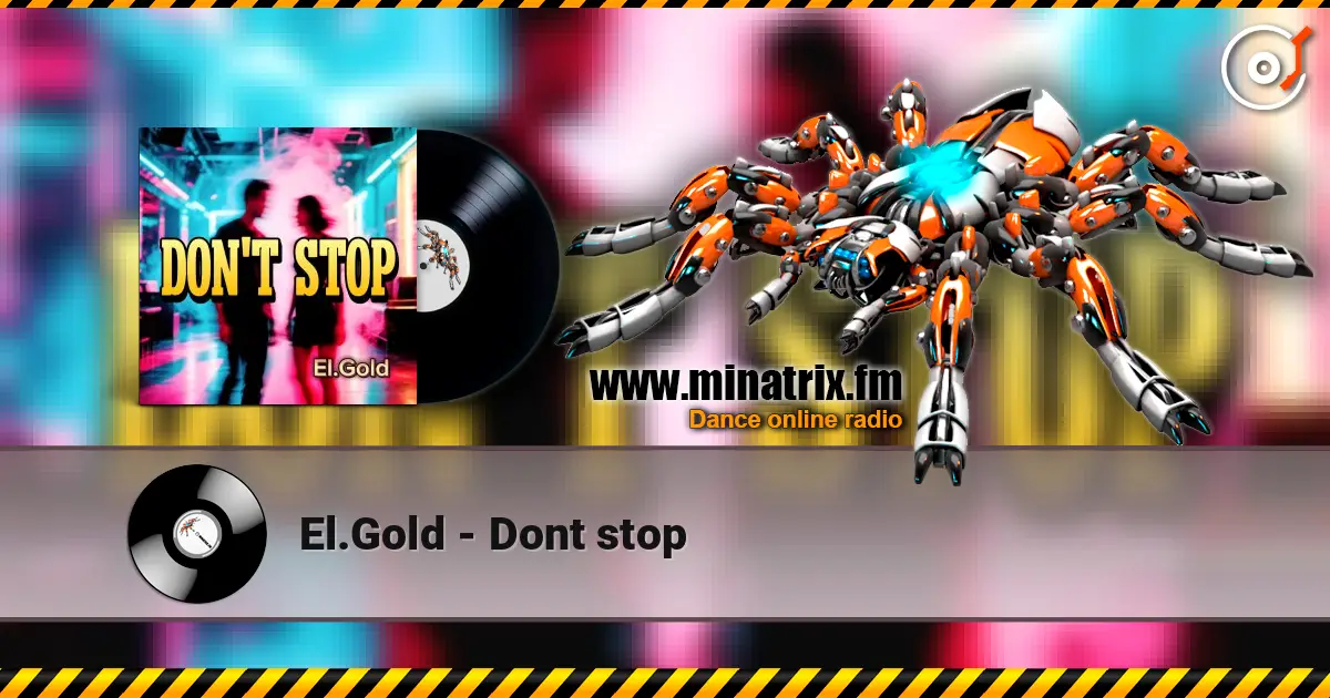 El.Gold - Dont stop 高品质在线收听 | Minatrix.FM