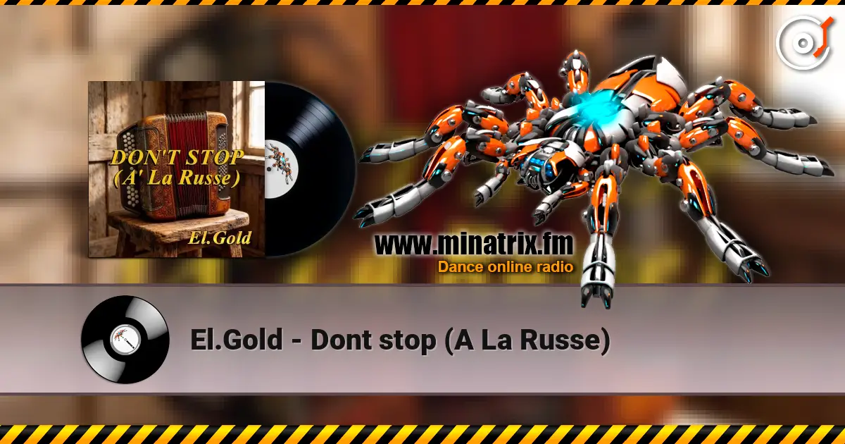 El.Gold - Dont stop (A La Russe) 高品质在线收听 | Minatrix.FM