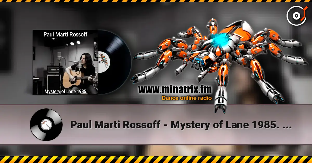 Paul Marti Rossoff - Mystery of Lane 1985. Nottingham studio demo 1989. Remastered 2026 高品质在线收听 | Minatrix.FM