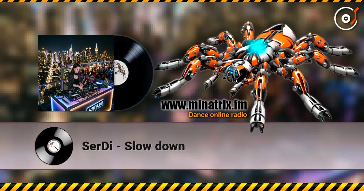 SerDi - Slow down 高品质在线收听 | Minatrix.FM