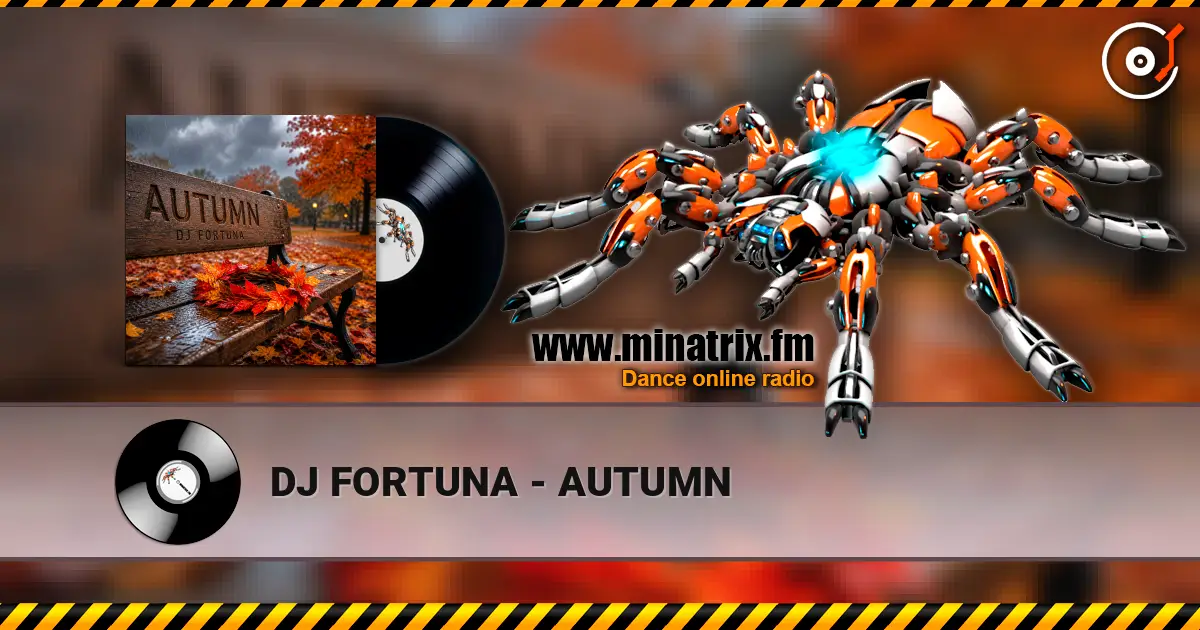 DJ FORTUNA - AUTUMN 高品质在线收听 | Minatrix.FM