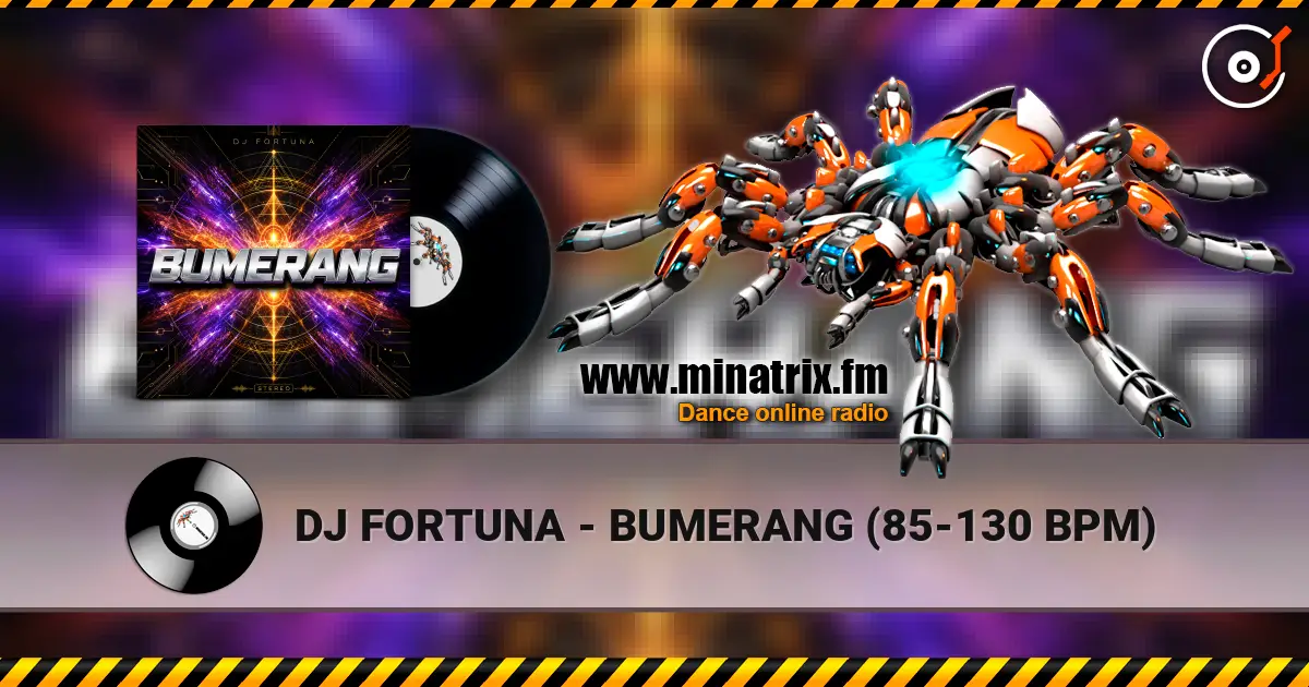 DJ FORTUNA - BUMERANG (85-130 BPM) 高品质在线收听 | Minatrix.FM
