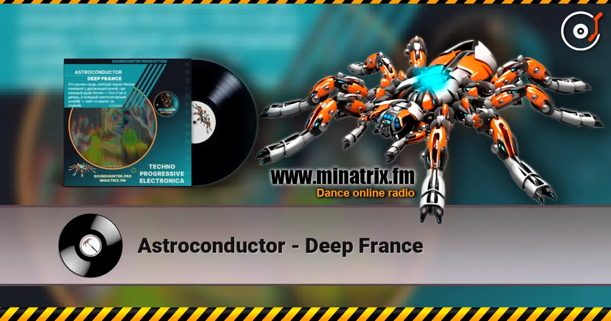 Astroconductor - Deep France 高品质在线收听 | Minatrix.FM