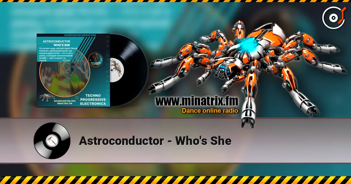 Astroconductor - Who's She 高品质在线收听 | Minatrix.FM