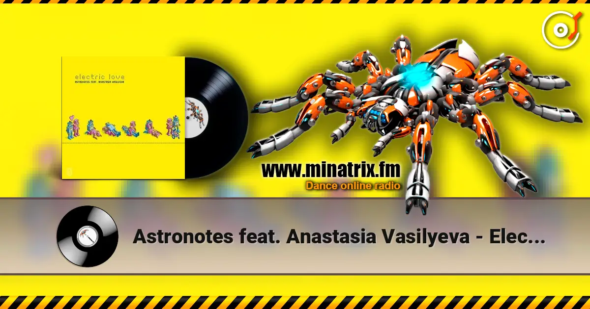 Astronotes feat. Anastasia Vasilyeva - Electric Love (Radio Edit) 高品质在线收听 | Minatrix.FM