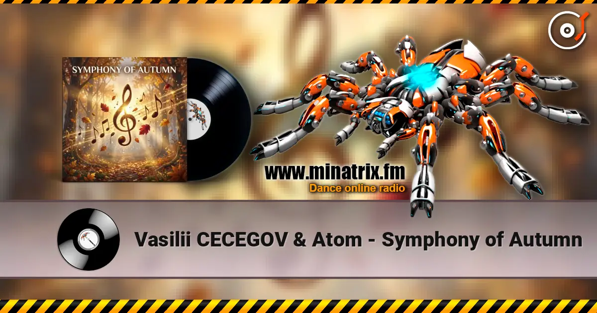 Vasilii CECEGOV & Atom - Symphony of Autumn 高品质在线收听 | Minatrix.FM