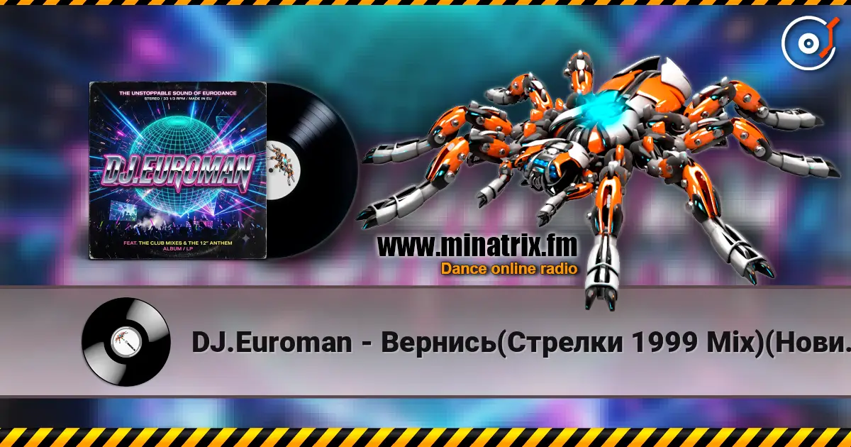 DJ.Euroman - Вернись(Стрелки 1999 Mix)(Новинка Осени 2026 года) 高品质在线收听 | Minatrix.FM