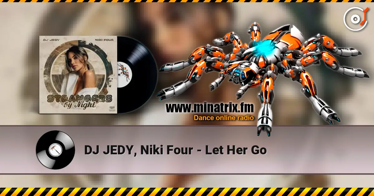 DJ JEDY, Niki Four - Let Her Go 高品质在线收听 | Minatrix.FM