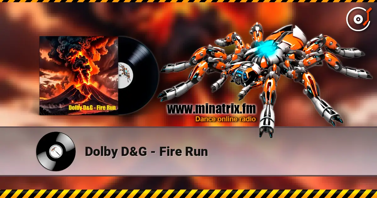 Dolby D&G - Fire Run 高品质在线收听 | Minatrix.FM