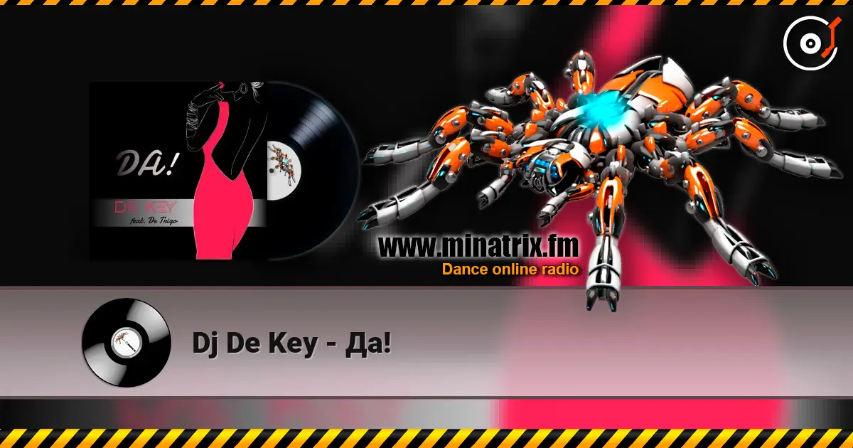 Dj De Key - Да! 高品质在线收听 | Minatrix.FM