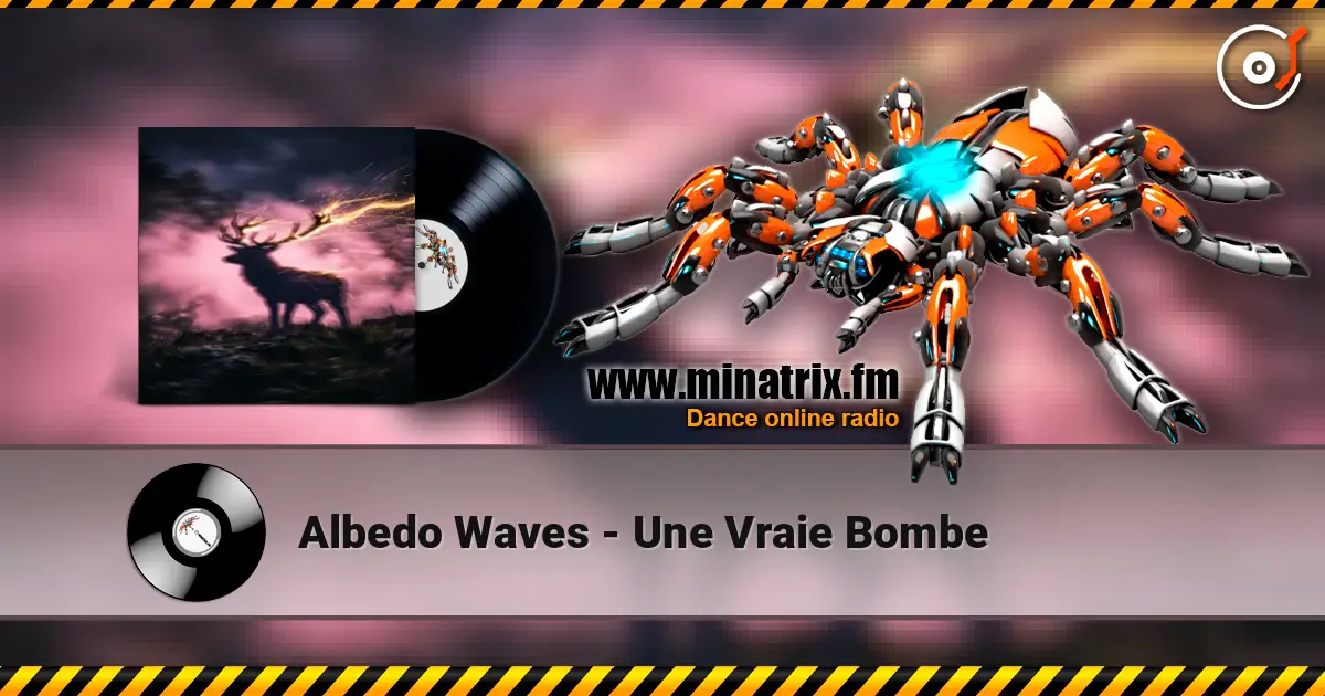 Albedo Waves - Une Vraie Bombe 高品质在线收听 | Minatrix.FM