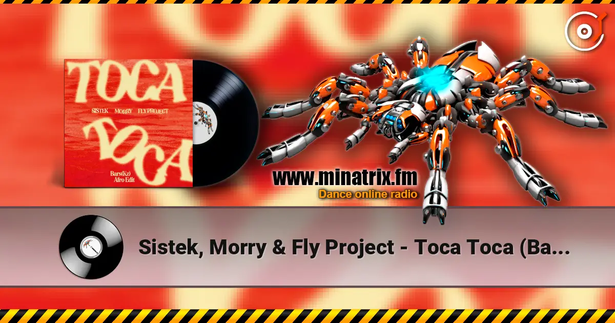 Sistek, Morry & Fly Project - Toca Toca (Bars(Kz) Afro Edit)(Radio) 高品质在线收听 | Minatrix.FM