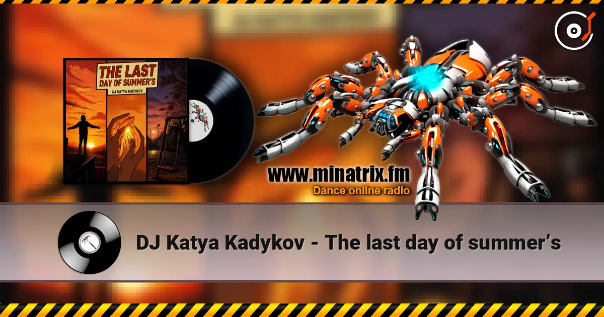 DJ Katya Kadykov - The last day of summer’s 高品质在线收听 | Minatrix.FM