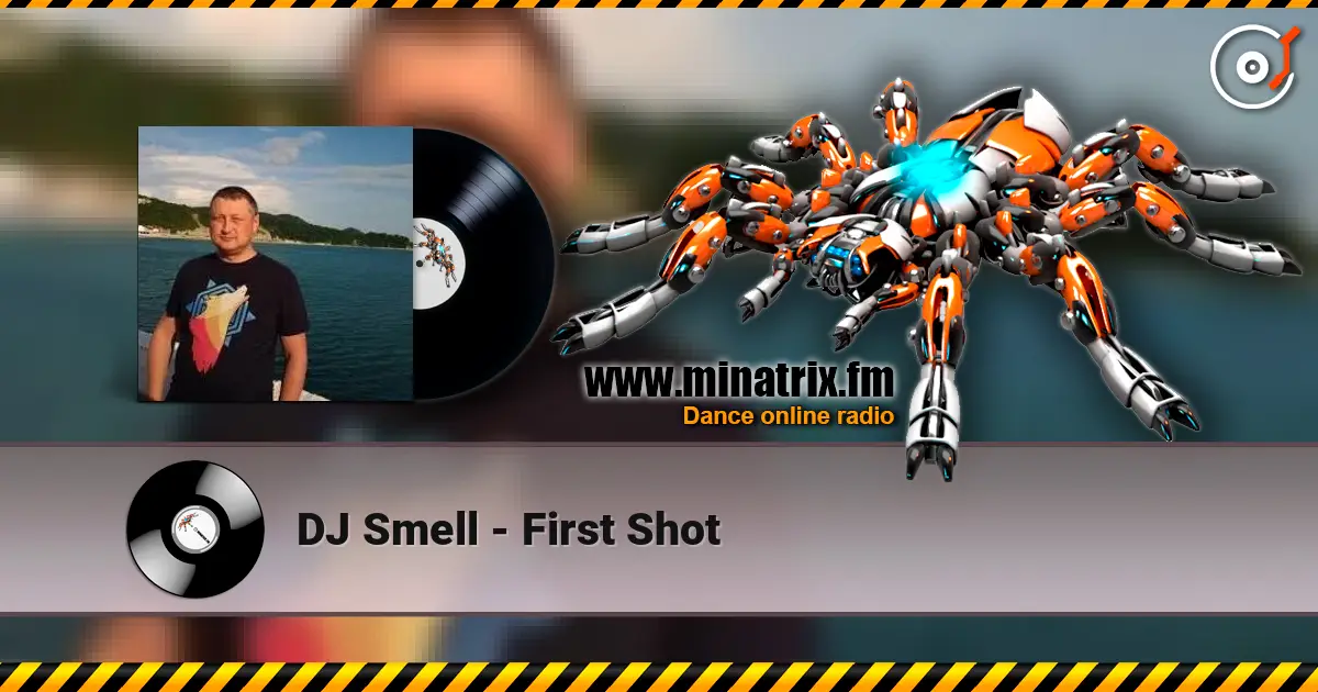 DJ Smell - First Shot 高品质在线收听 | Minatrix.FM