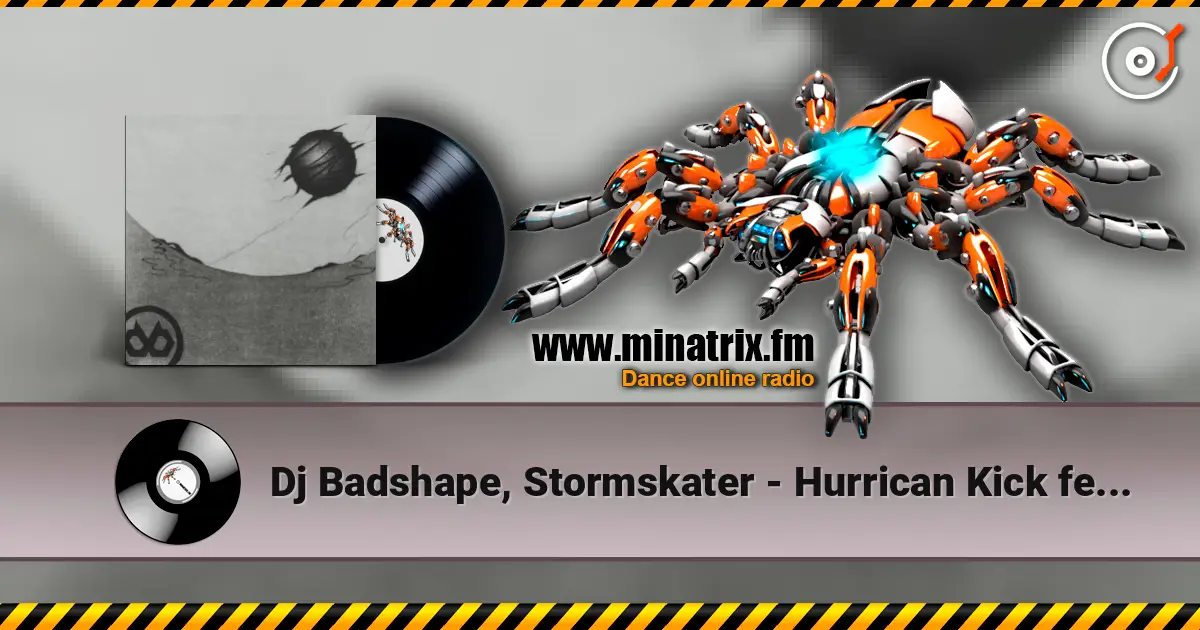 Dj Badshape, Stormskater - Hurrican Kick featuring Stormskater (Original Mix) 高品质在线收听 | Minatrix.FM