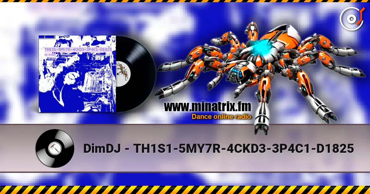 DimDJ - TH1S1-5MY7R-4CKD3-3P4C1-D1825 高品质在线收听 | Minatrix.FM