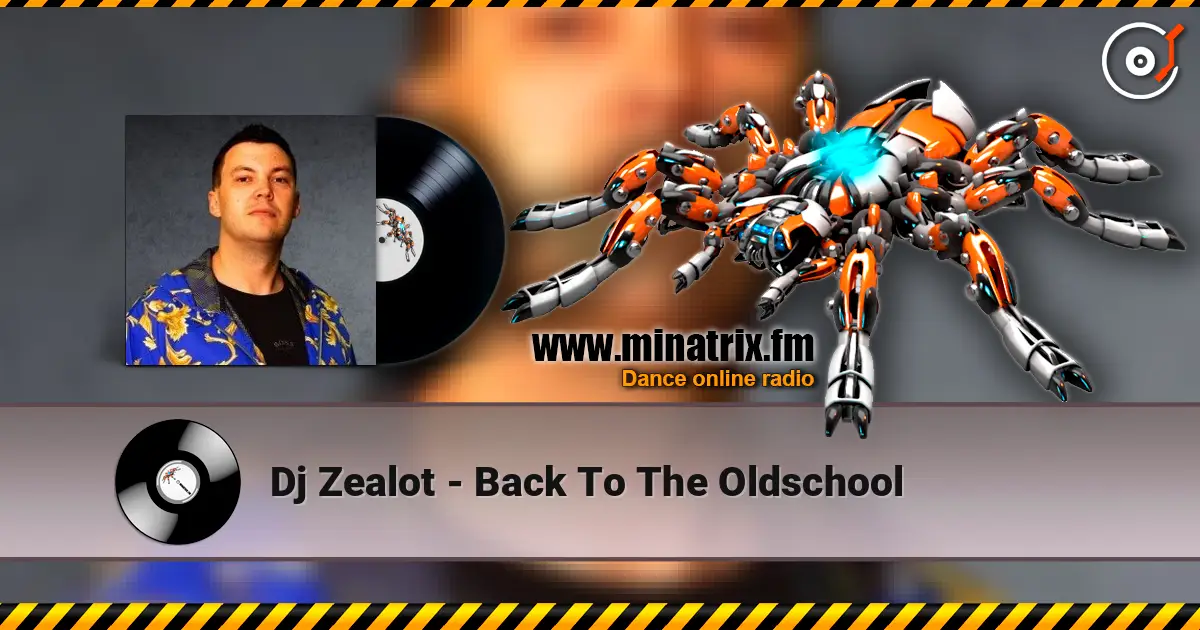 Dj Zealot - Back To The Oldschool 高品质在线收听 | Minatrix.FM