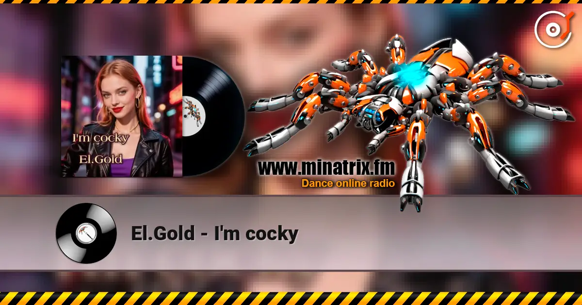 El.Gold - I'm cocky 高品质在线收听 | Minatrix.FM