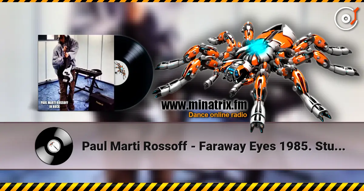 Paul Marti Rossoff - Faraway Eyes 1985. Studio Instrumental demo 1997.  Remastered 2026 高品质在线收听 | Minatrix.FM
