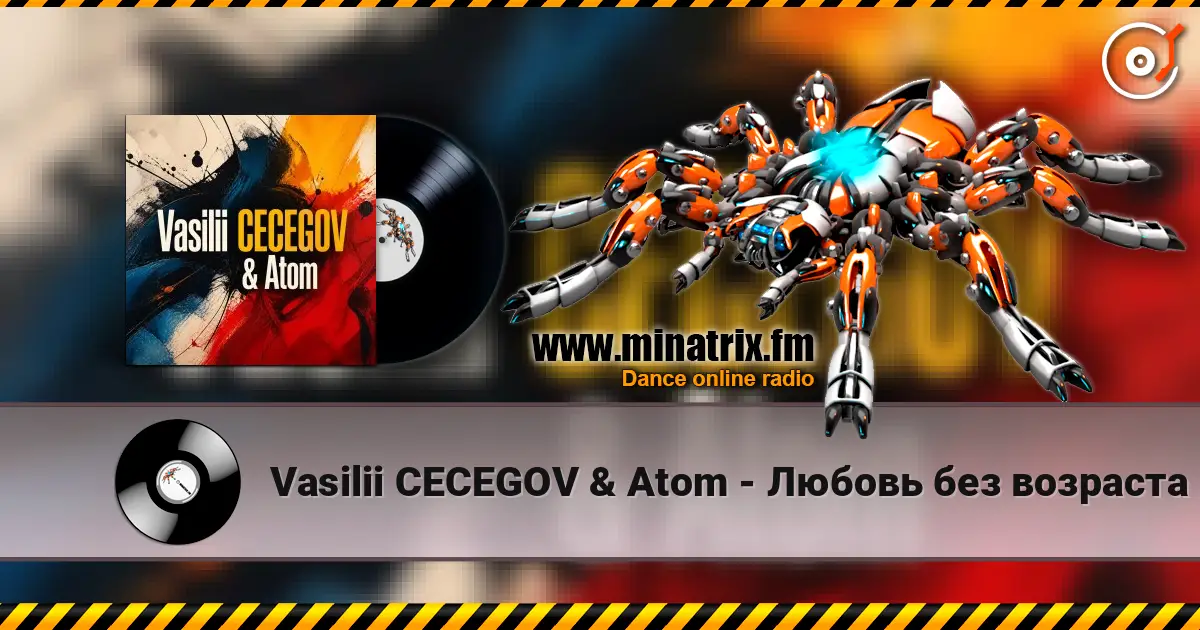 Vasilii CECEGOV & Atom - Любовь без возраста 高品质在线收听 | Minatrix.FM