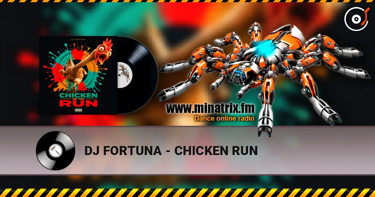 DJ FORTUNA - CHICKEN RUN 高品质在线收听 | Minatrix.FM