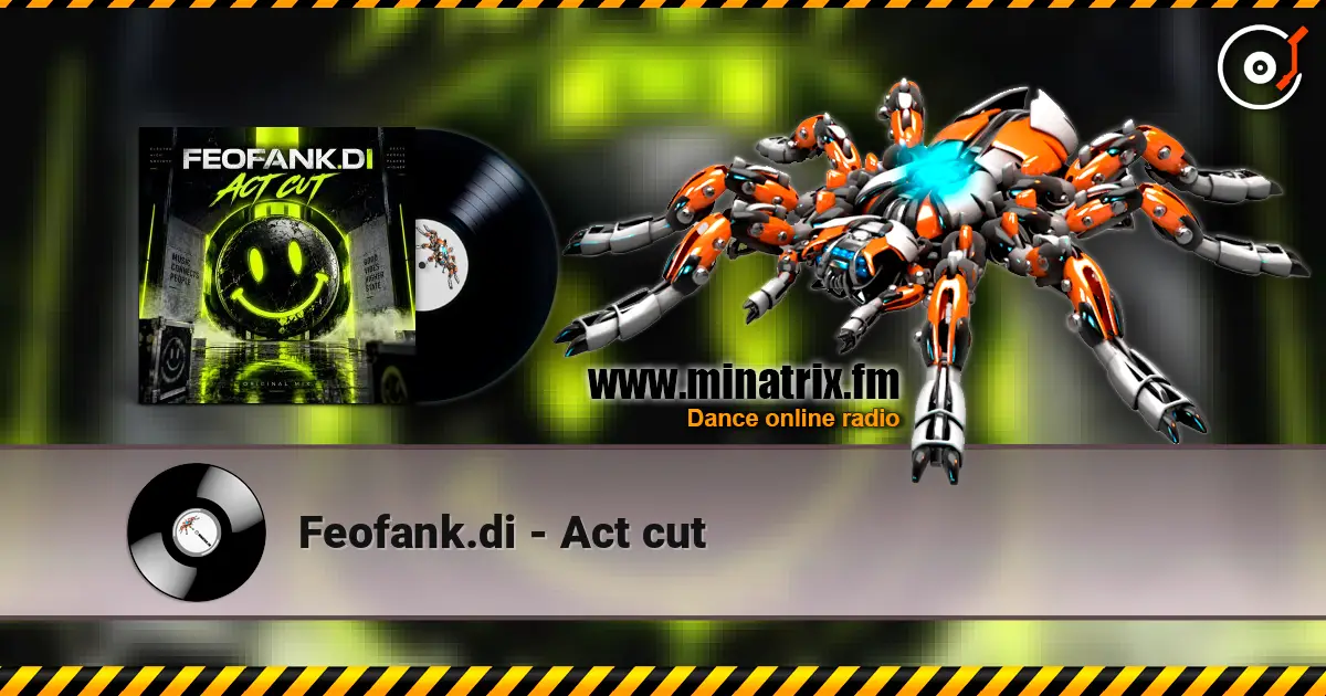 Feofank.di - Act cut 高品质在线收听 | Minatrix.FM