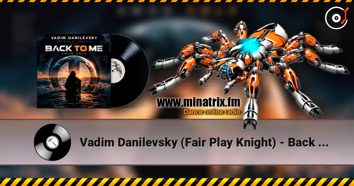 Vadim Danilevsky (Fair Play Knight) - Back To Me (AWOD Vol3) 高品质在线收听 | Minatrix.FM