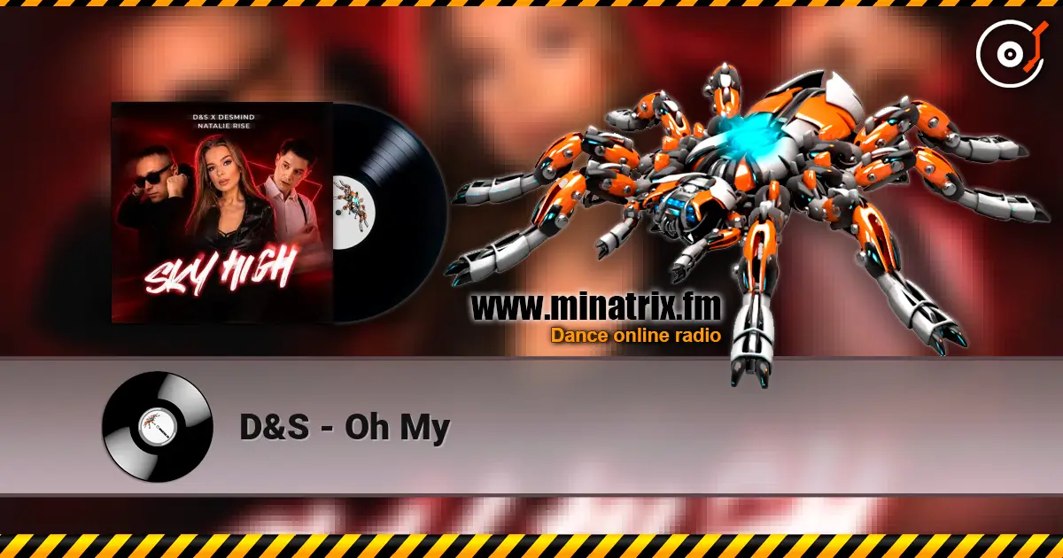 D&S - Oh My 高品质在线收听 | Minatrix.FM