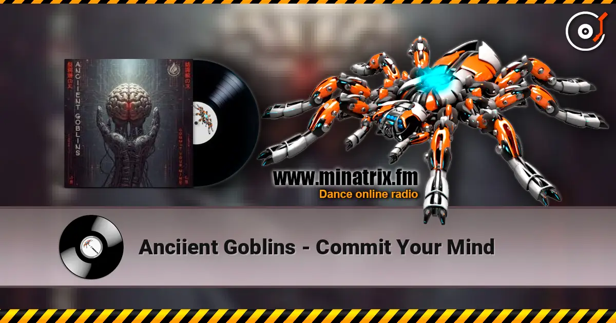 Anciient Goblins - Commit Your Mind 高品质在线收听 | Minatrix.FM