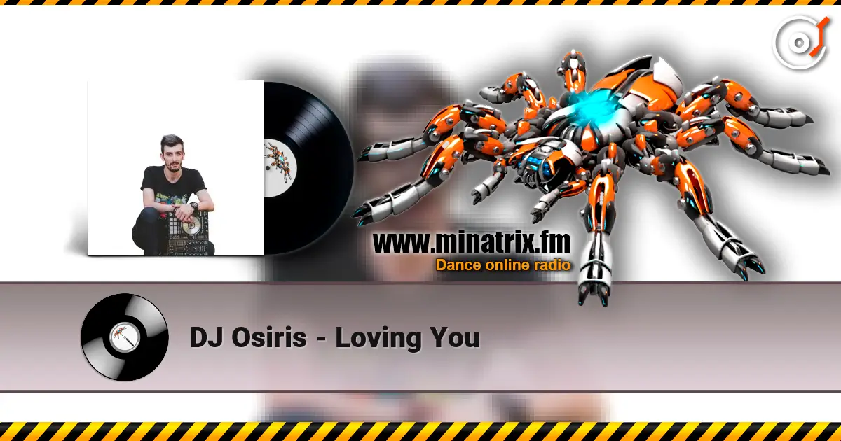 DJ Osiris - Loving You 高品质在线收听 | Minatrix.FM