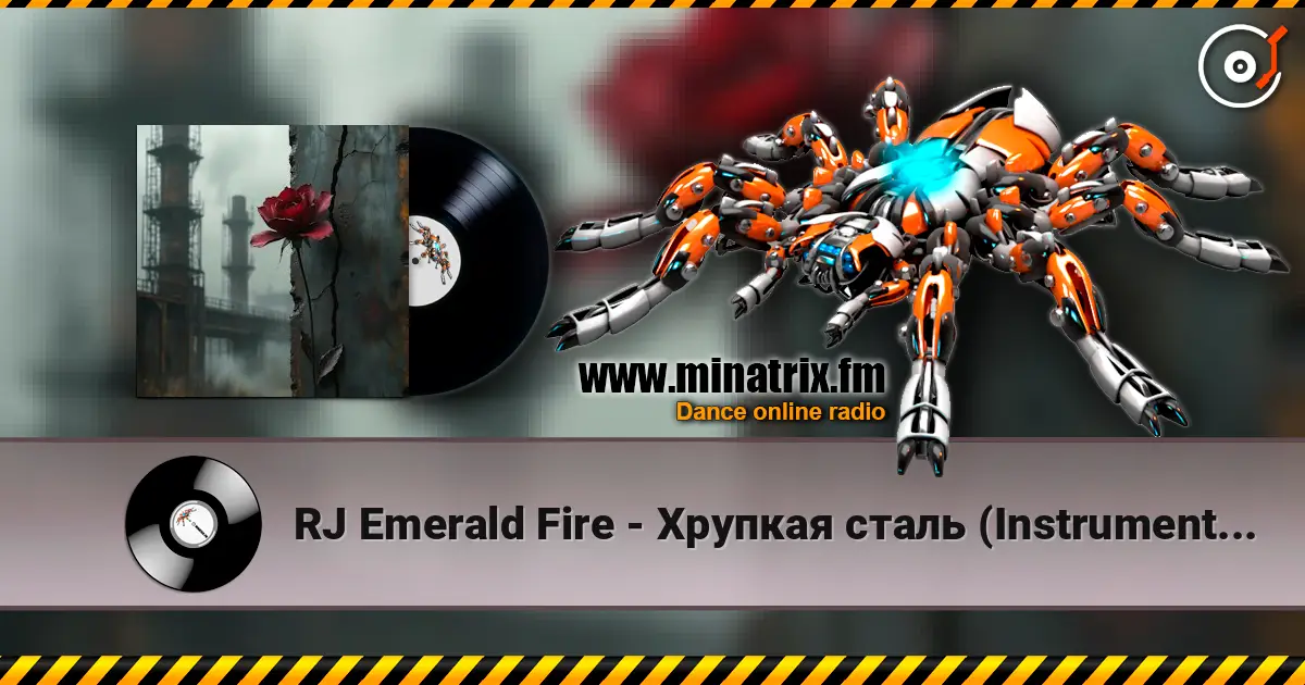 RJ Emerald Fire - Хрупкая сталь (Instrumental) 高品质在线收听 | Minatrix.FM