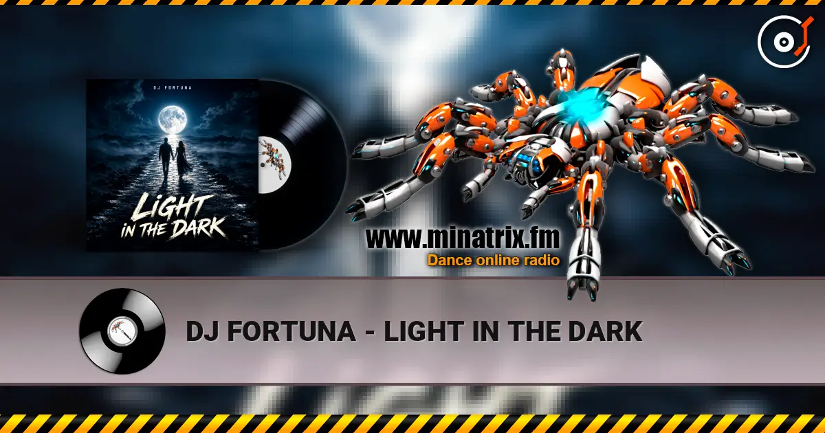 DJ FORTUNA - LIGHT IN THE DARK 高品质在线收听 | Minatrix.FM