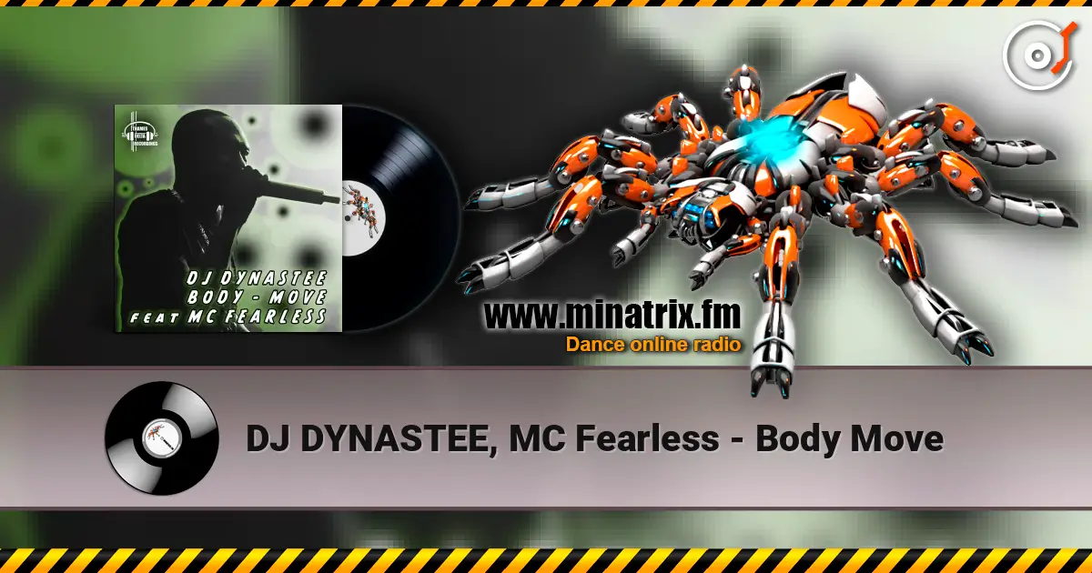 DJ DYNASTEE, MC Fearless - Body Move 高品质在线收听 | Minatrix.FM