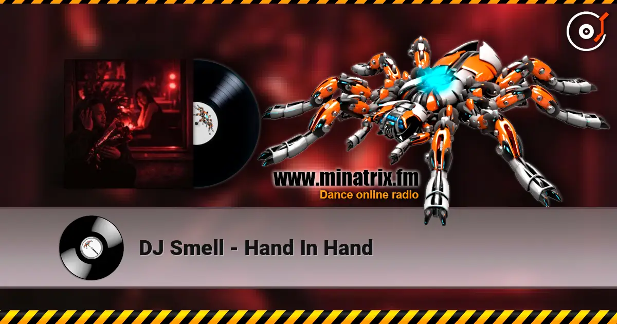 DJ Smell - Hand In Hand 高品质在线收听 | Minatrix.FM