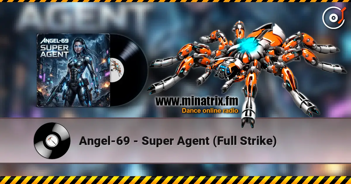 Angel-69 - Super Agent (Full Strike) 高品质在线收听 | Minatrix.FM