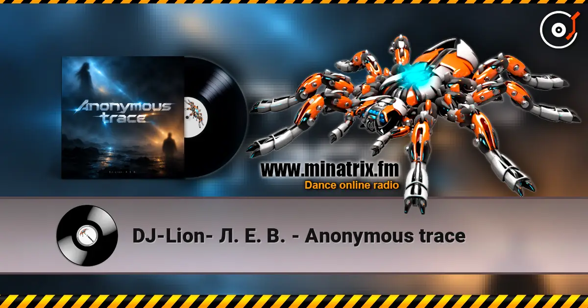 DJ-Lion- Л. Е. В. - Anonymous trace 高品质在线收听 | Minatrix.FM