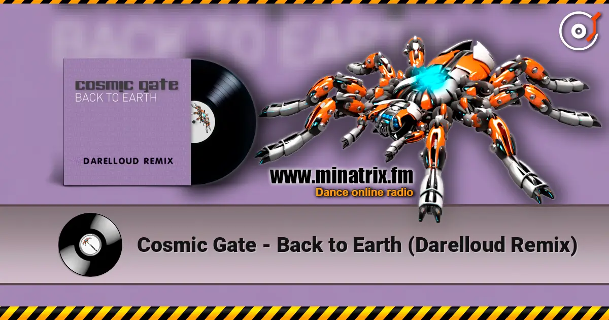 Cosmic Gate - Back to Earth (Darelloud Remix) 高品质在线收听 | Minatrix.FM