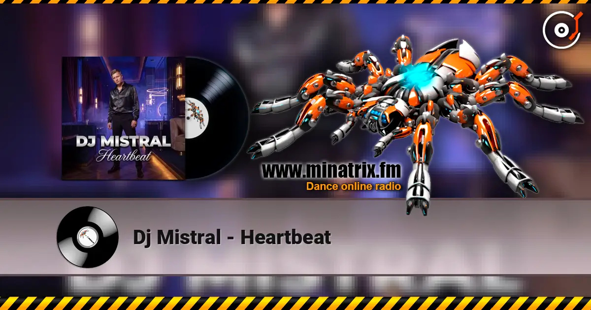 Dj Mistral - Heartbeat 高品质在线收听 | Minatrix.FM