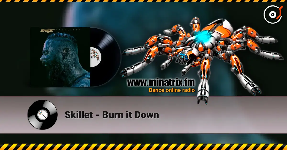 Skillet - Burn it Down 高品质在线收听 | Minatrix.FM