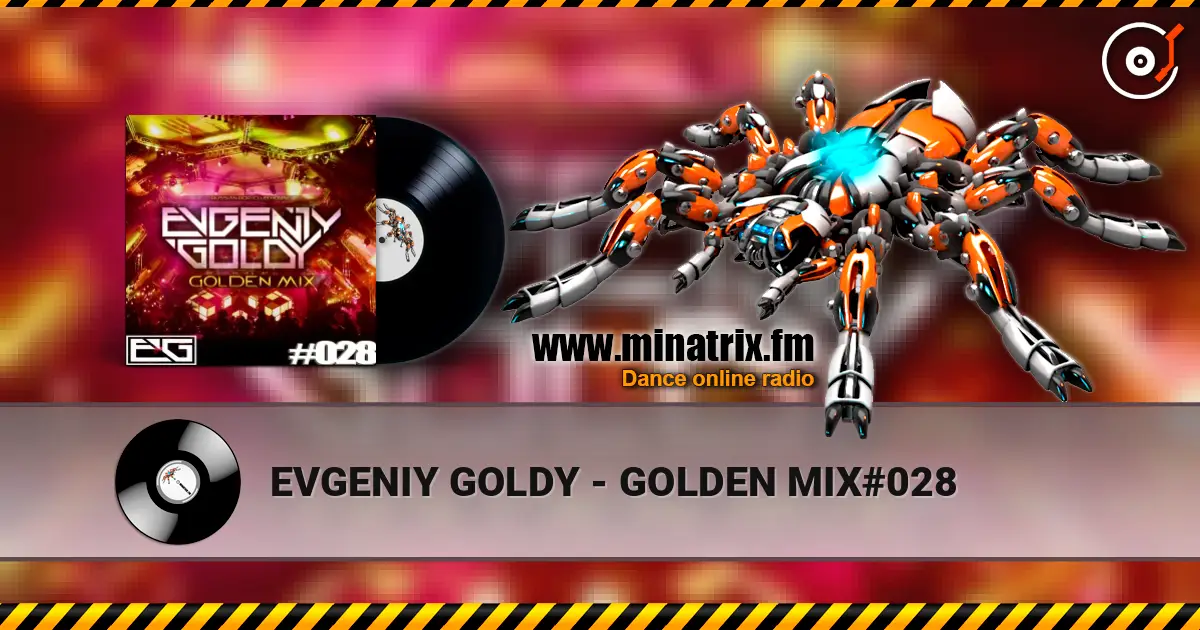 EVGENIY GOLDY - GOLDEN MIX#028 高品质在线收听 | Minatrix.FM