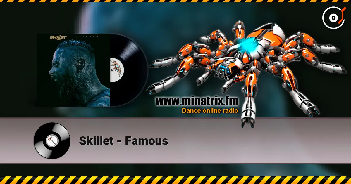 Skillet - Famous 高品质在线收听 | Minatrix.FM