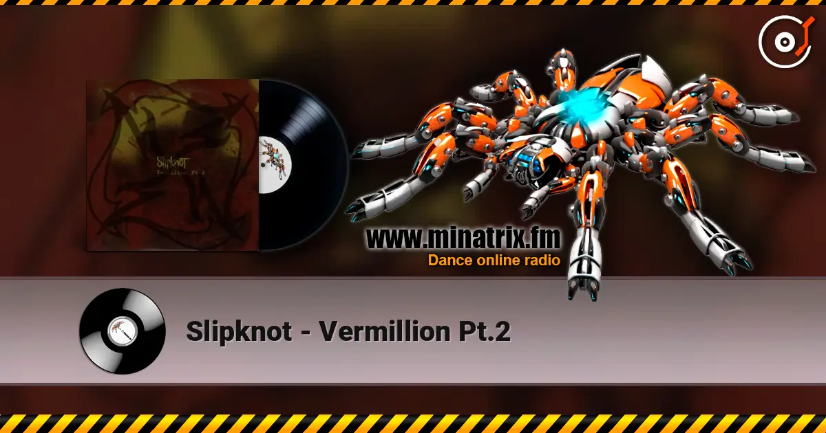 Slipknot - Vermillion Pt.2 高品质在线收听 | Minatrix.FM
