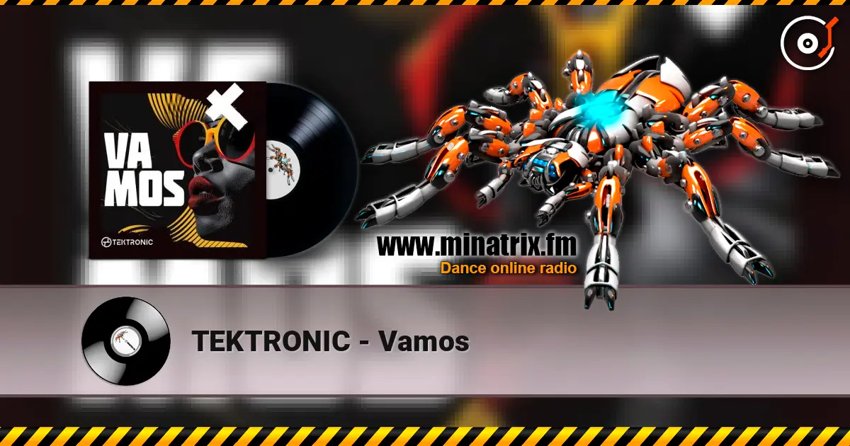 TEKTRONIC - Vamos 高品质在线收听 | Minatrix.FM