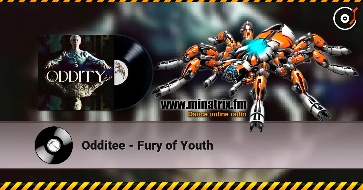 Odditee - Fury of Youth 高品质在线收听 | Minatrix.FM